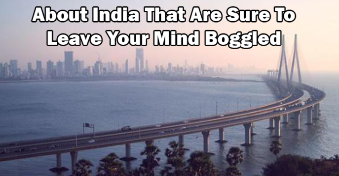 India Reloaded: Five Facts About India That Are Sure To Leave Your Mind Boggled img